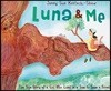Luna & Me: The True Story of a Girl Who Lived in a Tree to Save a Forest