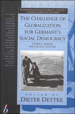 The Challenge of Globalization for Germany&#39;s Social Democracy: A Policy Agenda for the 21st Century