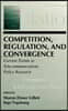Competition, Regulation, and Convergence
