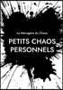 Petits chaos personnels: Anthologie romancée