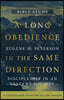 A Long Obedience in the Same Direction Bible Study: Discipleship in an Instant Society -- 6 Studies for Individuals or Groups