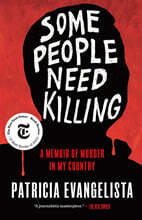 Some People Need Killing: A Memoir of Murder in My Country
