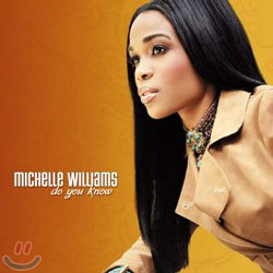 Michelle Williams - Do You Know