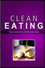 Clean Eating - Clean Eating Brunch: Exciting New Healthy and Natural Recipes for Clean Eating