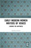 Early Modern Women Writers of Venice