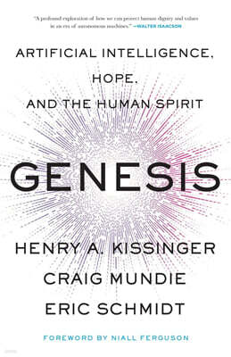 Genesis : Artificial Intelligence, Hope, and the Human Spirit
