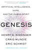 Genesis : Artificial Intelligence, Hope, and the Human Spirit