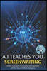 A.I Teaches You Screenwriting: Writing Screenplays Beyond Human Imagination with the help of Artificial Intelligence