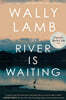 The River Is Waiting (Oprah's Book Club)