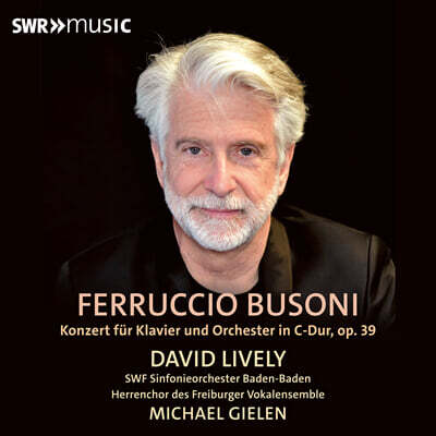David Lively 부소니: 피아노 협주곡 (Busoni: Concerto for Piano, Orchestra and Male Choir Op. 39)