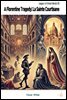 A Florentine Tragedy; La Sainte Courtisane