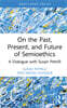 On the Past, Present, and Future of Semioethics