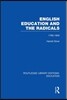 English Education and the Radicals (RLE Edu L)