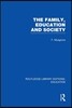 Family, Education and Society (RLE Edu L Sociology of Education)