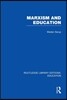 Marxism and Education (RLE Edu L)