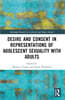 Desire and Consent in Representations of Adolescent Sexuality with Adults