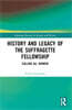 History and Legacy of the Suffragette Fellowship
