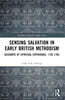 Sensing Salvation in Early British Methodism