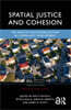 Spatial Justice and Cohesion