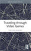 Traveling through Video Games