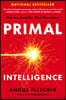 Primal Intelligence: You Are Smarter Than You Know