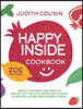 Happy Inside Cookbook: 80+ Family Friendly Recipes to Boost Gut Health, Increase Plants, and Reduce Ultra Processed Foods