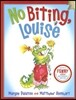 No Biting, Louise