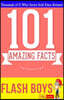 Flash Boys - 101 Amazing Facts: #1 Fun Facts & Trivia Tidbits