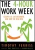 The 4-Hour Workweek: Escape 9-5, Live Anywhere, and Join the New Rich