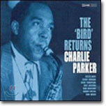 Charlie Parker - The Bird Returns