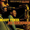 McCoy Tyner / Joe Henderson (멕코이 타이너 / 조 헨더슨) - Forces of Nature: Live at Slugs'