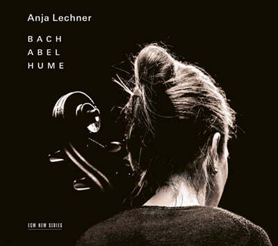 Anja Lechner 바흐: 무반주 첼로 모음곡 1, 2번 (Bach / Abel / Hume)