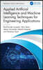 Applied Artificial Intelligence and Machine Learning Techniques for Engineering Applications