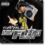 Lil' Flip - U Gotta Feel Me