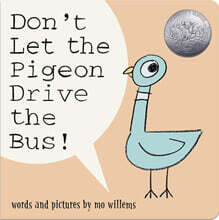 Don't Let the Pigeon Drive the Bus!