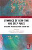 Dynamics of Deep Time and Deep Place