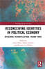 Reconceiving Identities in Political Economy