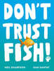 Don't Trust Fish!