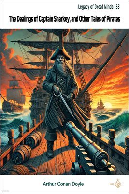 The Dealings of Captain Sharkey, and Other Tales of Pirates