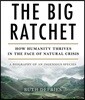 The Big Ratchet: How Humanity Thrives in the Face of Natural Crisis