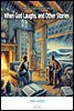 When God Laughs, and Other Stories