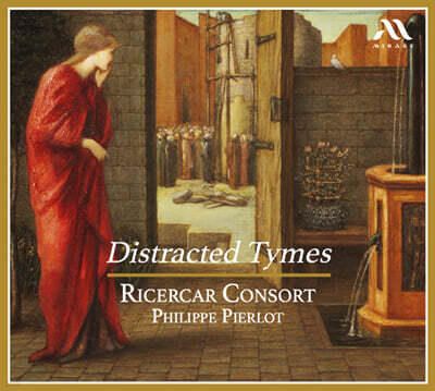 Ricercar Consort 영국 스튜어트 왕조 시대의 비올 음악 (Distracted Tymes)