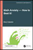 Math Anxiety—How to Beat It!