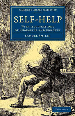 Self-Help: With Illustrations of Character and Conduct
