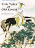 Folk Tales of Old Korea