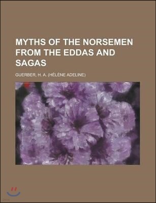 Myths of the Norsemen from the Eddas and Sagas