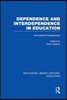Dependence and Interdependence in Education