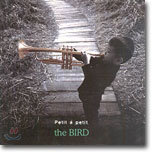 The Bird(버드) - Petit A Petit