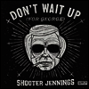 Shooter Jennings - Don't Wait Up For George (LP)