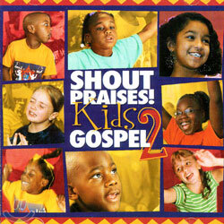 어린이와 함께하는 가스펠 2 Shout Praises! Kids Gospel 2